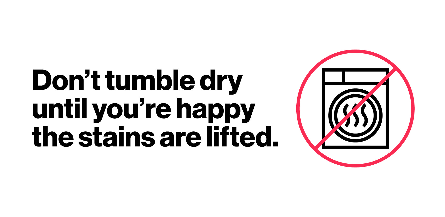 Warning symbol with tumble dryer icon crossed out – reminder not to tumble dry a bedspread until stains are fully removed.