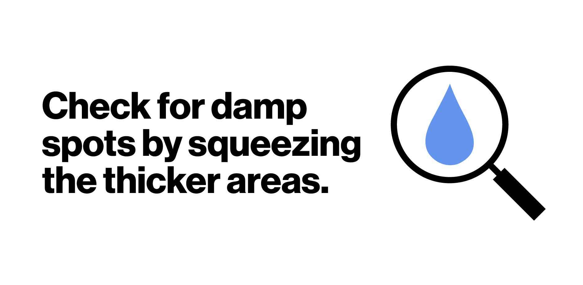 Magnifying glass over water droplet icon – checking for damp spots in thick bedspread sections before storing after washing.